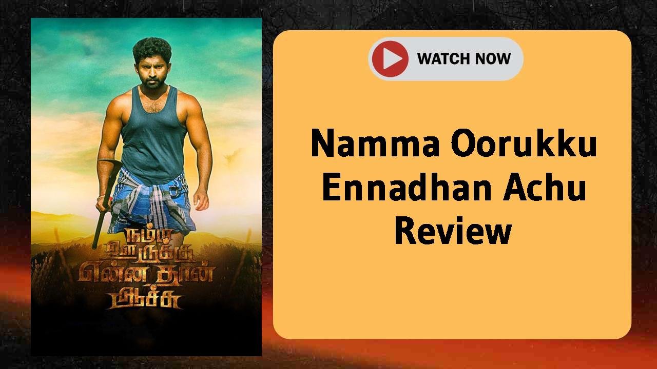 Namma Oorukku Ennadhan Achu